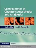 Controversies in obstetric anesthesia and analgesia