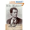Why Mahler?: How One Man and Ten Symphonies Changed Our World