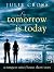 Tomorrow is Today