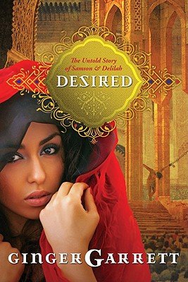 Desired: The Untold Story of Samson and Delilah   [DESIRED NEW/E] [Paperback]