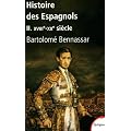 Histoire des espagnols : Tome 2 : XVIIIe - XXe si�cle