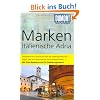 DuMont Reise-Taschenbuch Reisef�hrer Marken, Italienische Adria: Mit Extra-Reisekarte und 10 Entdeckungstouren