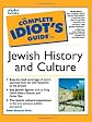 The Complete Idiot's Guide to Jewish History and Culture