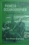 Pioneer oceanographer: Alexander Agassiz,