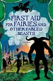More details of book titled: First Aid for Fairies and Other Fabled Beasts (Contemporary Kelpies)