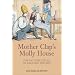 Mother Clap's Molly House: The Gay Subculture in England 1700-1830