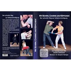 Mit Schirm, Charme und K�pfchen! Der schnelle Weg zur Selbstverteidigung. Einfach & Effektiv: Der ultimative Intensivkurs von Jochen Siekmann, Meister im Shaolin-Kempo.