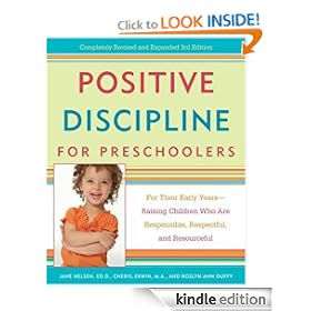 Positive Discipline for Preschoolers: For Their Early Years--Raising Children Who are Responsible, Respectful, and Resourceful (Positive Discipline Library)