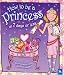 How to be a Princess in 7 Days or Less