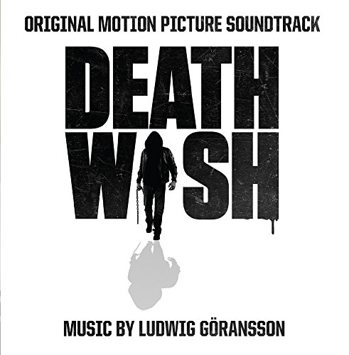 Death Wish (Original Motion Picture Soundtrack) Ludwig Goransson