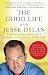 The Good Life with Jesse Dylan: Redefining Your Health with the Greatest Visionaries of Our Time