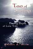 Tao of Surfing: Finding Depth at Low Tide