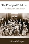 The principled politician : the Ralph Carr story