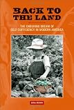 Back to the Land: The Enduring Dream of Self-Sufficiency in Modern America (Studies in American Thought and Culture)