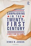 Campaigning in the Twenty-First Century: A Whole New Ballgame?