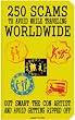 250 Scams To Avoid While Traveling Worldwide (Out Smart the Con Artist - And Avoid Getting Ripped Off)