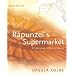 Rapunzel's Supermarket: All about Young Children and Their Art
