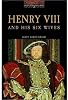 Henry VIII & His Six Wives (Oxford Bookworms Library)