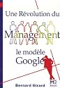 Une r&eacute;volution du management : Le mod&egrave;le Google (Ancienne &eacute;dition)