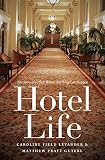 Hotel life : the story of a place where anything can happen