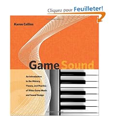 Game Sound: An Introduction to the History, Theory, and Practice of Video Game Music and Sound Design