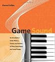 Game Sound: An Introduction to the History, Theory, and Practice of Video Game Music and Sound Design