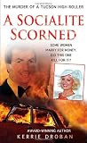 A Socialite Scorned: The Murder of a Tucson High-Roller