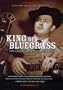 King of Bluegrass: The Life & Times of Jimmy Martin