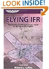 Flying IFR: The Practical Information You Need to Fly Actual IFR Flights (General Aviation Reading series)