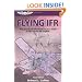 Flying IFR: The Practical Information You Need to Fly Actual IFR Flights (General Aviation Reading series)