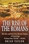 The Rise of the Romans: The Rise and Fall of the Roman Empire, a Chronolgy: Volume One 753 BC-146 BC (v. 1)