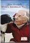 Jane Goodall's When Animals Talk