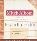 Have a Little Faith CD: A True Story of a Last Request
