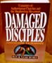 Damaged Disciples: Casualties of Authoritarian Churches and the Shepherding Movement