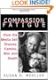 Compassion Fatigue : How the Media Sell Disease, Famine, War and Death
