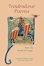 Troubadour Poems from the South of France Troubadour Poems from the South of France