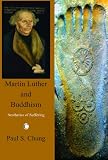 Martin Luther and Buddhism : aesthetics of suffering