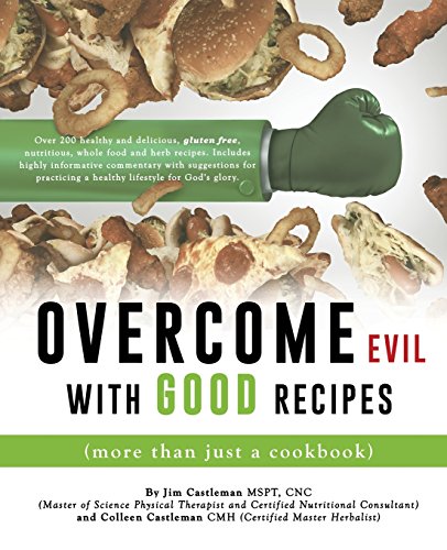 OVERCOME EVIL WITH GOOD RECIPES (more than just a cookbook)