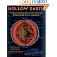 Hollow Earth: The Long and Curious History of Imagining Strange Lands, Fantastical Creatures, Advanced Civilizations,... by David Standish