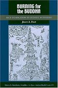 Burning for the Buddha: Self-Immolation in Chinese Buddhism (Studies in East Asian Buddhism)