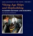 Viking-Age Ships and Shipbuilding in Hedeby/Haithabu and Schleswig: 2 (Ships and Boats of the North)