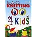 The Art of Knitting 4 Kids (Leisure Arts #4406)