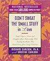 Dont Sweat The Small Stuff In Love