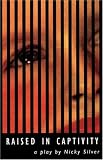 Raised in Captivity
