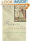Prayer From Alexander To Constantine: A Critical Anthology
