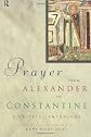 Prayer from Alexander to Constantine: A Critical Anthology