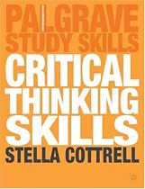 Critical Thinking Skills: Developing Effective Analysis and Argument (Palgrave Study Guides)