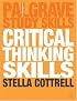 Critical Thinking Skills (Palgrave Study Guides)