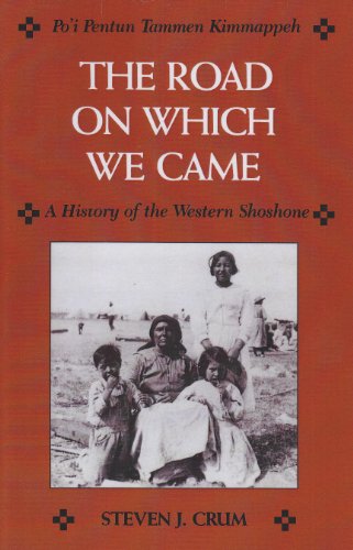 The Road On Which We Came: A History of the Western Shoshone