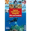 Digitale Unterwasserfotografie: Blitz und Fotolicht